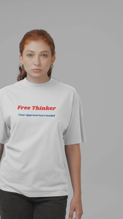 Women's Free Thinker T-Shirt — "Your Approval Isn't Needed" Bold Graphic Tee
